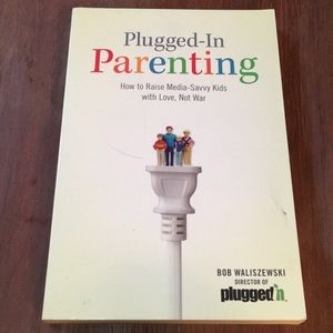 Plugged in parenting bob waliszewski a book novel
